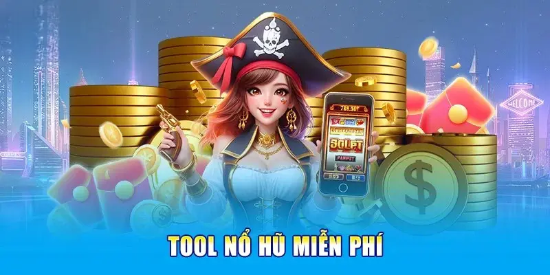 Hướng dẫn FAQ áp dụng tool nổ hũ